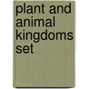 Plant and Animal Kingdoms Set by Authors Various