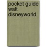 Pocket Guide Walt Disneyworld door Martin Gostelow