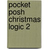 Pocket Posh Christmas Logic 2 by The Puzzle Society
