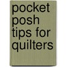 Pocket Posh Tips For Quilters by Jodie Davis