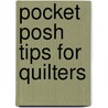 Pocket Posh Tips For Quilters door Jodie Davis