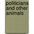 Politicians and Other Animals