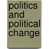 Politics and Political Change by Robert I. Rotberg