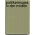Politikerimages In Den Medien