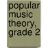Popular Music Theory, Grade 2