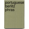 Portuguese Berlitz Phras door Berlitz Publishing Company