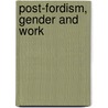 Post-Fordism, Gender And Work door Andrea Wigfield