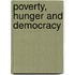 Poverty, Hunger and Democracy