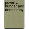 Poverty, Hunger and Democracy door David Bigman
