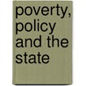 Poverty, Policy And The State door Mike O'Brien