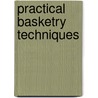 Practical Basketry Techniques door Stella Harding