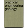 Practical Engineering Geology door Steve Hencher
