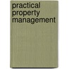 Practical Property Management door Dave Ravindra