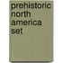 Prehistoric North America Set