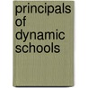 Principals of Dynamic Schools by Sharon F. Rallis