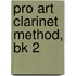 Pro Art Clarinet Method, Bk 2