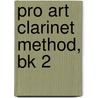 Pro Art Clarinet Method, Bk 2 by Charles Benham