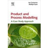 Product And Process Modelling by Rafiqul Gani