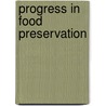 Progress In Food Preservation door Rajeev Bhat