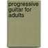 Progressive Guitar For Adults