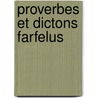 Proverbes Et Dictons Farfelus by Pierre Caillou