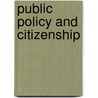 Public Policy And Citizenship door Arvind Sivaramakrishnan