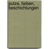 Putze, Farben, Beschichtungen by Anette Hochberg