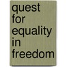 Quest For Equality In Freedom by Francis M. Wilhoit