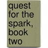 Quest For The Spark, Book Two door Tom Sniegoski