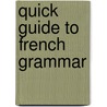Quick Guide To French Grammar by Mediatheque