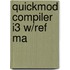 Quickmod Compiler I3 W/Ref Ma