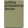 Quilting Professional Stories by Jo Mensinga