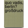 Quo Vadis, Berlin? Großdruck door Ralf Kohring