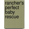 Rancher's Perfect Baby Rescue by Linda Conrad