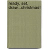 Ready, Set, Draw...Christmas! by Mara Conlon