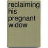 Reclaiming His Pregnant Widow door Tessa Radley