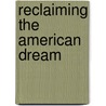 Reclaiming The American Dream door Richard C. Cornuelle