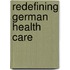 Redefining German Health Care