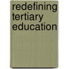 Redefining Tertiary Education by Publishing Oecd Publishing