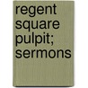 Regent Square Pulpit; Sermons door Professor John McNeill