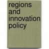 Regions And Innovation Policy by Organisation for Economic Cooperation and Development