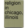 Religion in Chicago, Illinois door Source Wikipedia