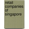 Retail Companies of Singapore by Source Wikipedia