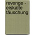 Revenge - Eiskalte Täuschung