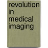 Revolution In Medical Imaging door Barbara Moe