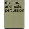 Rhythms And Rests: Percussion by Frank Erickson