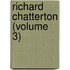 Richard Chatterton (Volume 3)