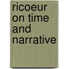 Ricoeur On Time And Narrative by William C. Dowling