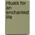 Rituals For An Enchanted Life