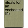 Rituals For An Enchanted Life door Lynn Williams